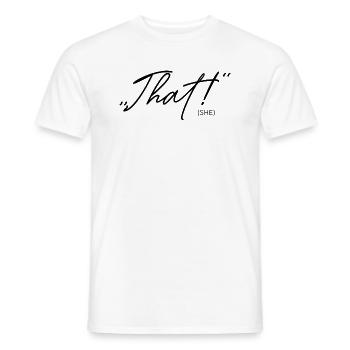 THAT's what she said! - Männer T-Shirt - Weiß - Vorne - AI Model Male 178 dark (178cm)