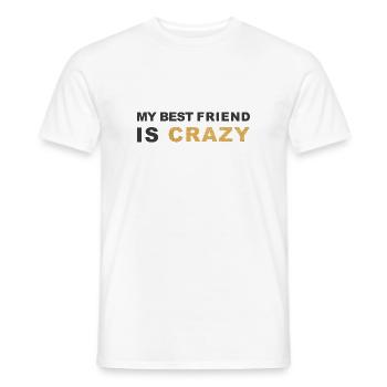My Best Friend is Crazy - T-shirt homme - blanc - Devant - AI Model Male 178 dark (178cm)
