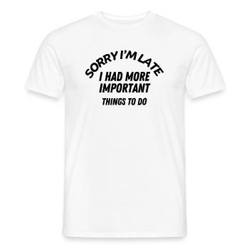 Sorry I'm Late Funny Sarcastic Tee - Men's T-Shirt - white - Front - AI Model Male 178 dark (178cm)