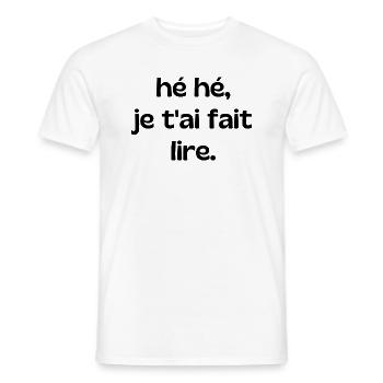 hé hé je t'ai fait lire - T-shirt homme - blanc - Devant - AI Model Male 178 dark (178cm)