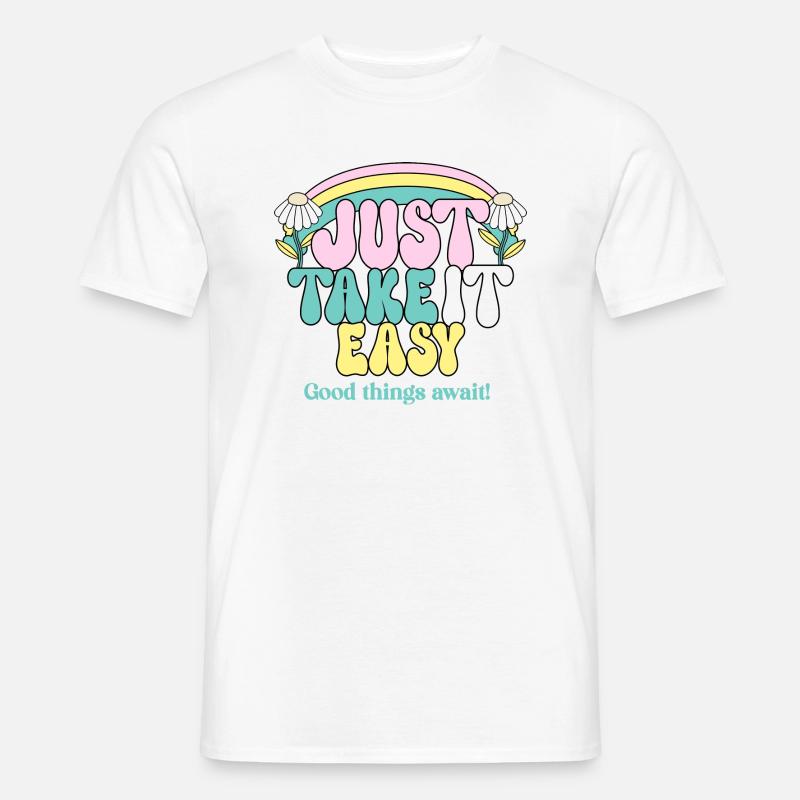 Just Take It Easy - Männer T-Shirt - Weiß
