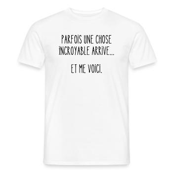 parfois une chose incroyable arrive - T-shirt homme - blanc - Devant - AI Model Male 178 dark (178cm)
