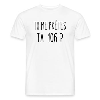 tu me prêtes ta 106 ? - T-shirt homme - blanc - Devant - AI Model Male 178 dark (178cm)