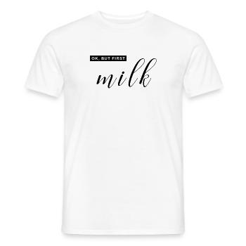 OK! But first milk - Men's T-Shirt - white - Front - AI Model Male 178 dark (178cm)