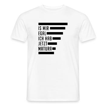 Is mir egal ich hab jetzt Matura - Männer T-Shirt - Weiß - Vorne - AI Model Male 178 dark (178cm)