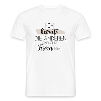 Ich heirate! die anderen sind zum Feiern hier! - Männer T-Shirt - Weiß - Vorne - AI Model Male 178 dark (178cm)
