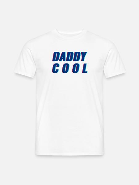 DADDY COOL - GEBURTSTAG - VATERTAG - VALENTINSTAG - Männer T-Shirt - Weiß