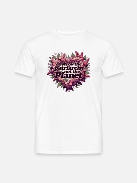 Zerstöre den Planeten, nicht das Patriarchat - Männer T-Shirt - Weiß