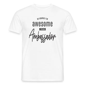 Of Course I Am Awesome I'm an Ambassador - Men's T-Shirt - white - Front - AI Model Male 178 dark (178cm)