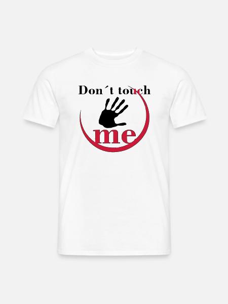 Don´t touch me - Männer T-Shirt - Weiß