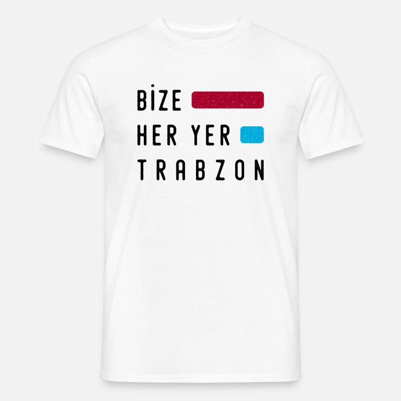 Bize her yer Trabzon - Männer T-Shirt - Weiß