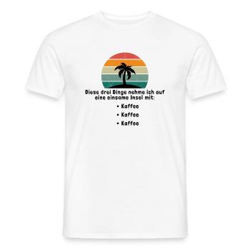 Drei Dinge auf eine einsame Insel Kaffee - Männer T-Shirt - Weiß - Vorne - AI Model Male 178 dark (178cm)