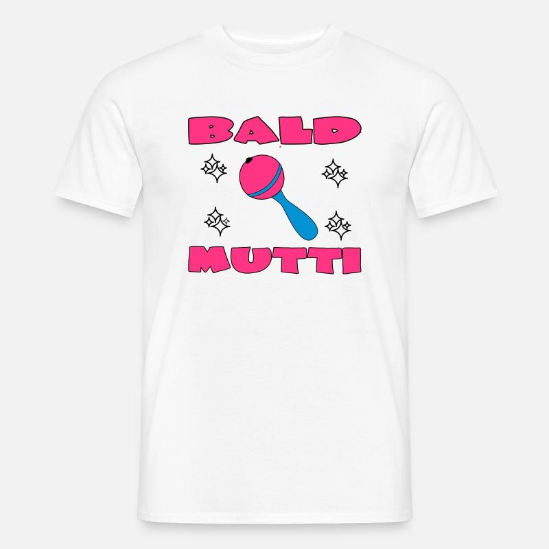 Bald mutti - Männer T-Shirt - Weiß
