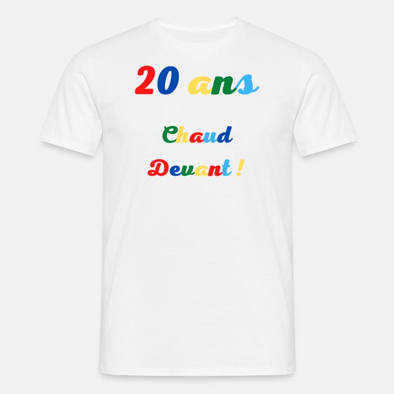 20 ans chaud devant! - T-shirt Homme - blanc