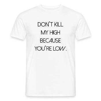Cannabis Saying Writing High Weed Marijuana Weed - Men's T-Shirt - white - Front - AI Model Male 178 dark (178cm)