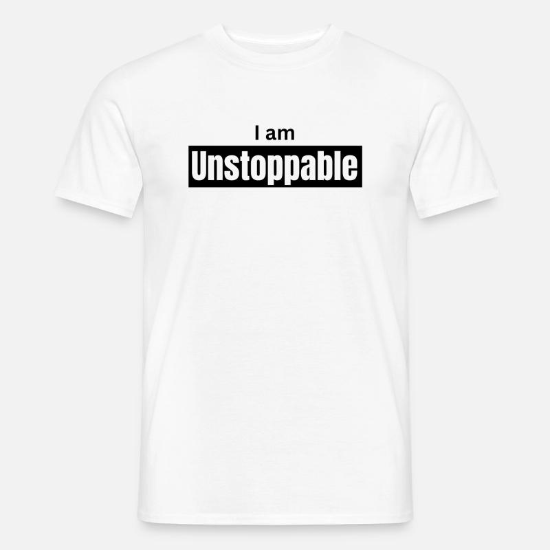 I am unstoppable - Männer T-Shirt - Weiß
