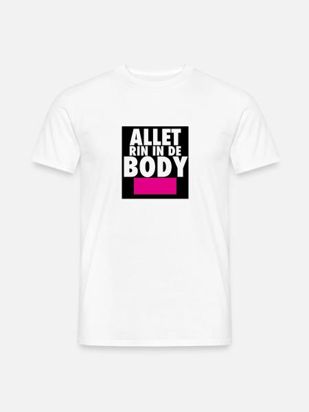 Allet Rin In De Body - Männer T-Shirt - Weiß