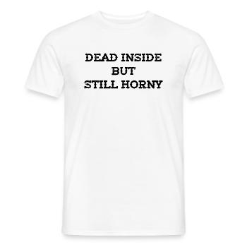 Dead Inside But Still Horny - Men's T-Shirt - white - Front - AI Model Male 178 dark (178cm)