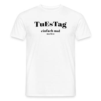 TuEsTag - einfach mal machen - Männer T-Shirt - Weiß - Vorne - AI Model Male 178 dark (178cm)