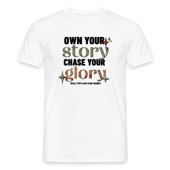 Own Your Story – Chase Your Glory - Männer T-Shirt - Weiß - Vorne - AI Model Male 178 dark (178cm)