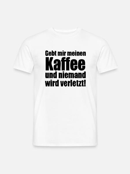 Give me my coffee ...! - Men's T-Shirt - white