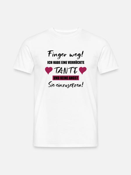 Finger Weg! Ich habe eine verrückte Tante! - Männer T-Shirt - Weiß