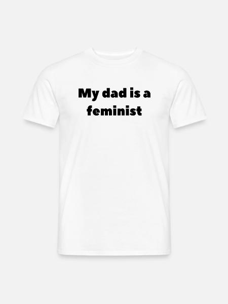 my dad is a feminist - Männer T-Shirt - Weiß