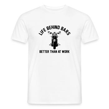 LIFE BEHIND BARS BETTER THAN AT WORK MOTORBIKE - Men's T-Shirt - white - Front - AI Model Male 178 dark (178cm)