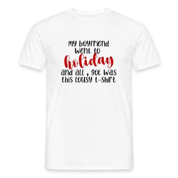 My Boyfriend Went To holiday And All I Got Was - Men's T-Shirt - white - Front - AI Model Male 178 dark (178cm)