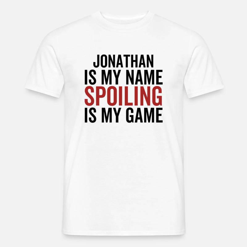 Jonathan est mon nom Spoiling est mon jeu - T-shirt homme - blanc