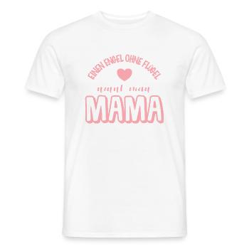 Einen Engel ohne Flügel nennt man MAMA - Männer T-Shirt - Weiß - Vorne - AI Model Male 178 dark (178cm)