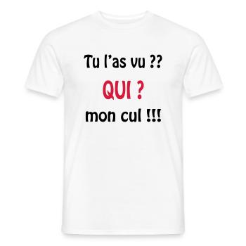 Tu l'as vu? QUI ? mon cul !!!! - Männer T-Shirt - Weiß - Vorne - AI Model Male 178 dark (178cm)