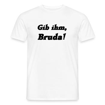 Gib ihm, Bruda! Jugendsprache Jugendwort - Männer T-Shirt - Weiß - Vorne - AI Model Male 178 dark (178cm)