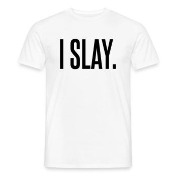 I slay - Men's T-Shirt - white - Front - AI Model Male 178 dark (178cm)