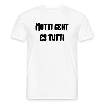 Mutti geht es tutti lustiger Spruch Mama Mutter - Männer T-Shirt - Weiß - Vorne - AI Model Male 178 dark (178cm)