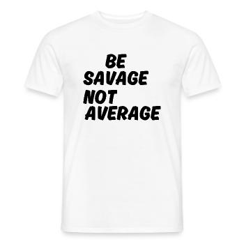 Be Savage Not Average - T-shirt homme - blanc - Devant - AI Model Male 178 dark (178cm)