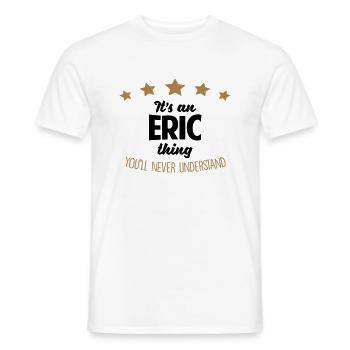 It's an eric name thing stars never under - Men's T-Shirt - white - Front - AI Model Male 178 dark (178cm)