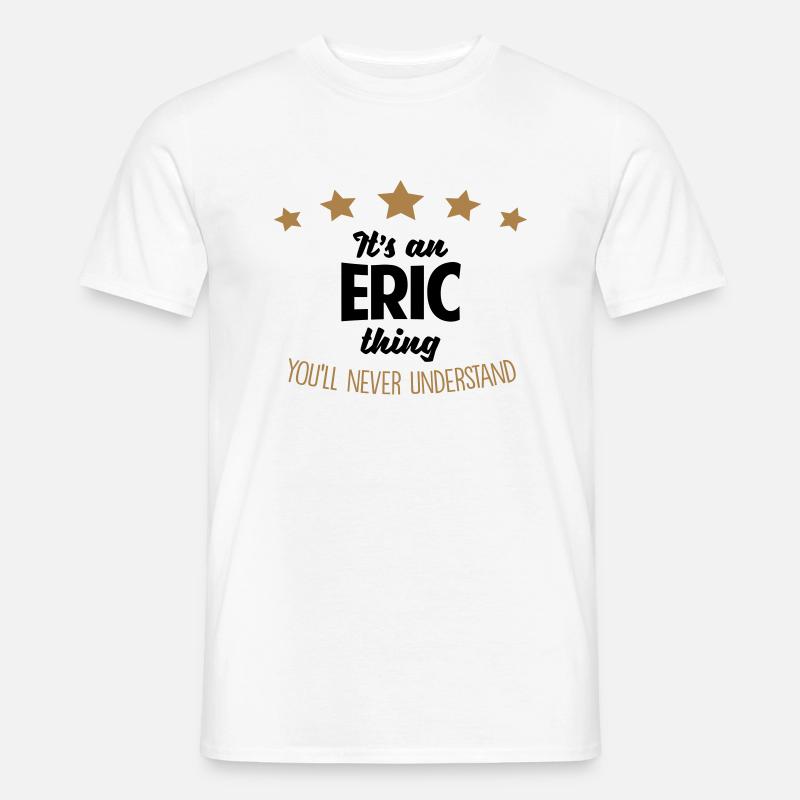 It's an eric name thing stars never under - Men’s T-shirt - white