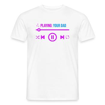 Playing your dad - Men's T-Shirt - white - Front - AI Model Male 178 dark (178cm)