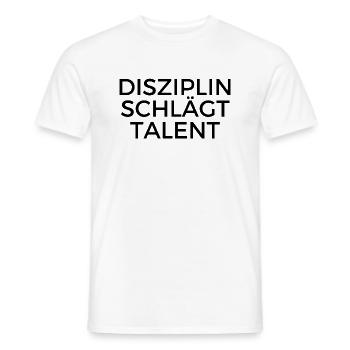 Shirt: Disziplin schlägt Talent - Männer T-Shirt - Weiß - Vorne - AI Model Male 178 dark (178cm)