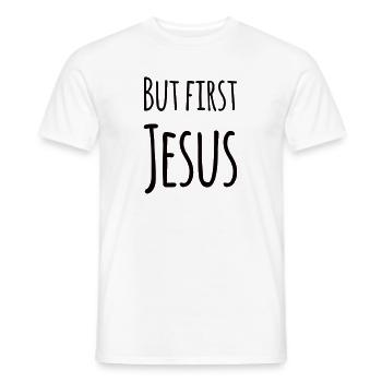 But First Jesus - Men's T-Shirt - white - Front - AI Model Male 178 dark (178cm)