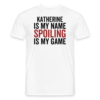 Katherine ist mein Name Verderben ist mein Spiel - Männer T-Shirt - Weiß - Vorne - AI Model Male 178 dark (178cm)