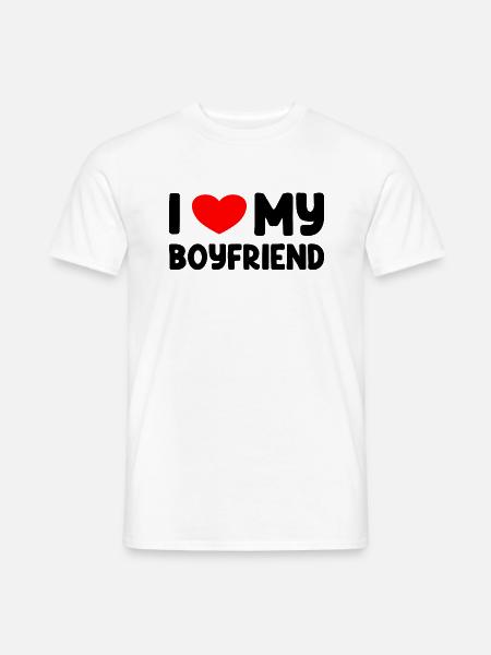 I Love My Boyfriend - Männer T-Shirt - Weiß