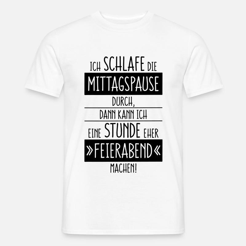 Ich Schlafe Die Mittagspause Durch, … (Büro) - Männer T-Shirt - Weiß