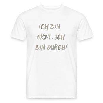 bin Arzt bin durch lustiger Spruch Beruf Schrift - Männer T-Shirt - Weiß - Vorne - AI Model Male 178 dark (178cm)