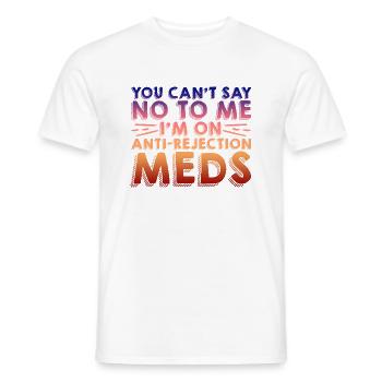 Vous ne pouvez pas me dire non, je suis sous médication anti-rejet4 - T-shirt homme - blanc - Devant - AI Model Male 178 dark (178cm)