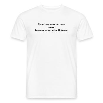 Renovieren ist wie Neugeburt für Räume - Männer T-Shirt - Weiß - Vorne - AI Model Male 178 dark (178cm)