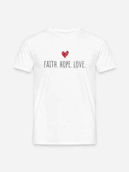 Faith Hope Love - Männer T-Shirt - Weiß