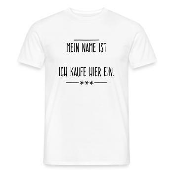 Mein Name ist .... Ich kaufe hier ein. - Männer T-Shirt - Weiß - Vorne - AI Model Male 178 dark (178cm)