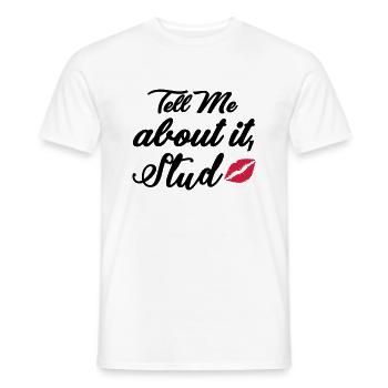 Tell me about it stud - Men's T-Shirt - white - Front - AI Model Male 178 dark (178cm)
